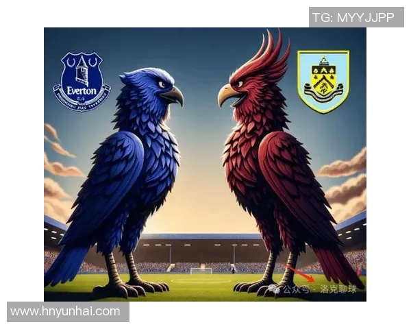 埃弗顿对阵伯恩利比赛前瞻及胜负预测分析